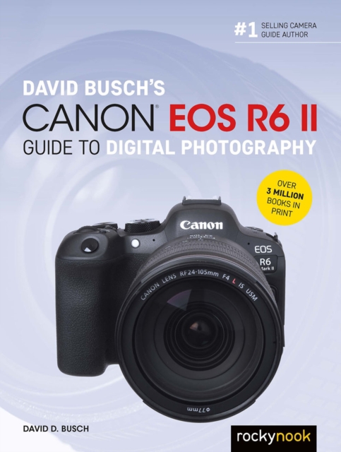 David Busch's Canon EOS R6 II Guide to Digital Photography, EPUB eBook