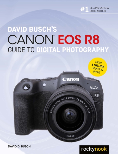 David Busch's Canon EOS R8 Guide to Digital Photography, EPUB eBook