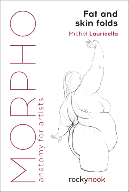 Morpho: Fat and Skin Folds : Anatomy for Artists, PDF eBook
