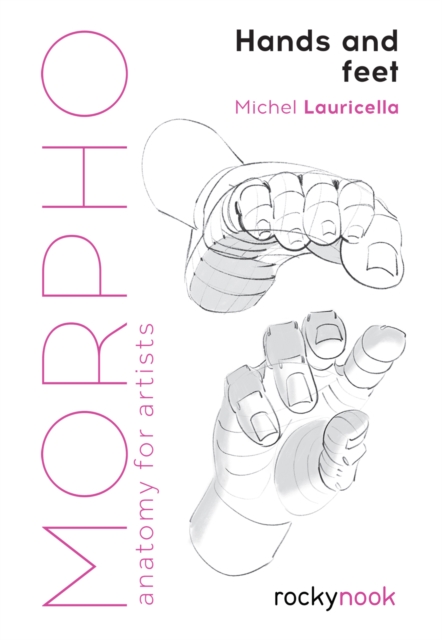 Morpho: Hands and Feet : Anatomy for Artists, EPUB eBook