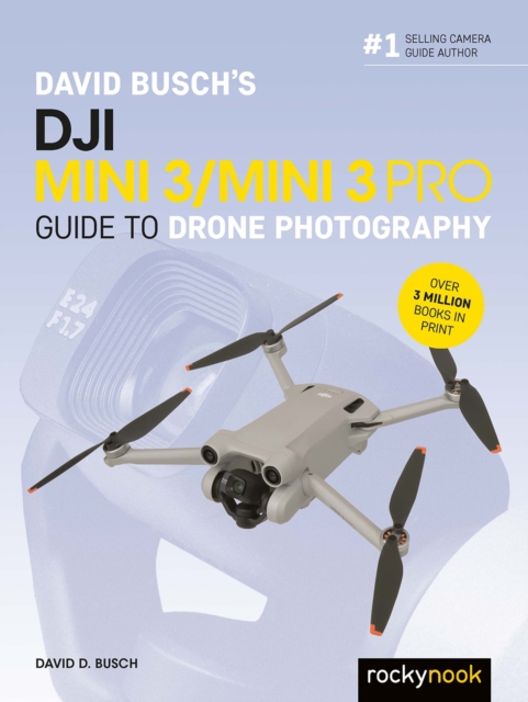 David Busch's DJI Mini 3/Mini 3 Pro Guide to Drone Photography, EPUB eBook