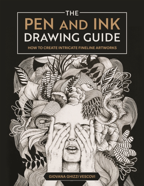 The Pen and Ink Drawing Guide : How To Create Intricate Fineline Artworks, EPUB eBook