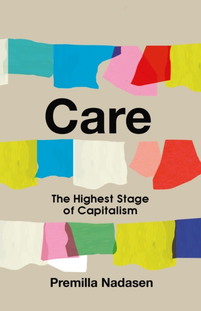Care : The Highest Stage of Capitalism, EPUB eBook