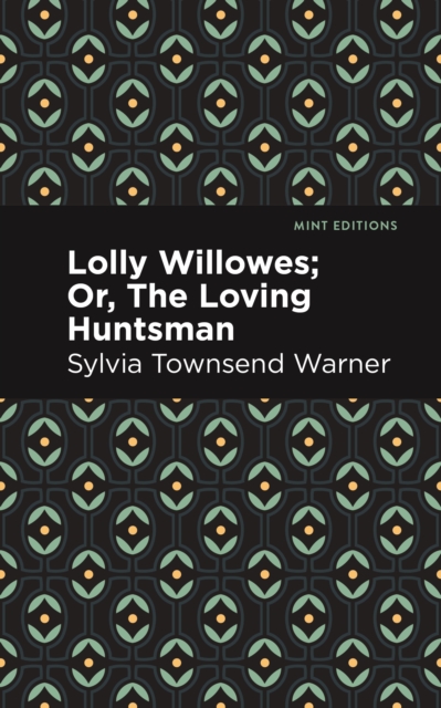 Lolly Willowes : Or, The Loving Huntsman, EPUB eBook
