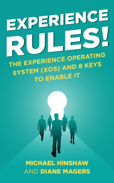 Experience Rules! : The Experience Operating System (XOS) and 8 Keys to Enable It, EPUB eBook