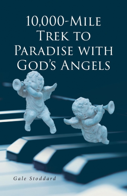 10,000-Mile Trek to Paradise with God's Angels, EPUB eBook