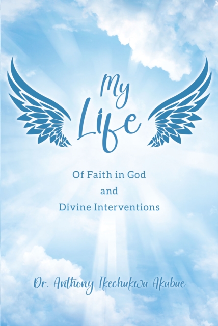 My Life: Of Faith in God and Divine Interventions, EPUB eBook
