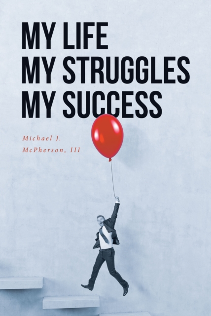 My Life My Struggle My Success, EPUB eBook