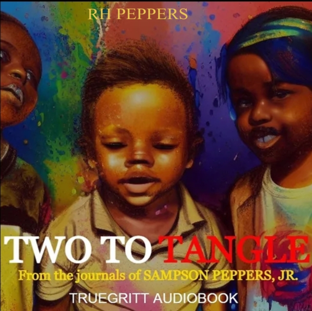 Two To Tangle : The journals of Sampson Peppers, Jr., eAudiobook MP3 eaudioBook