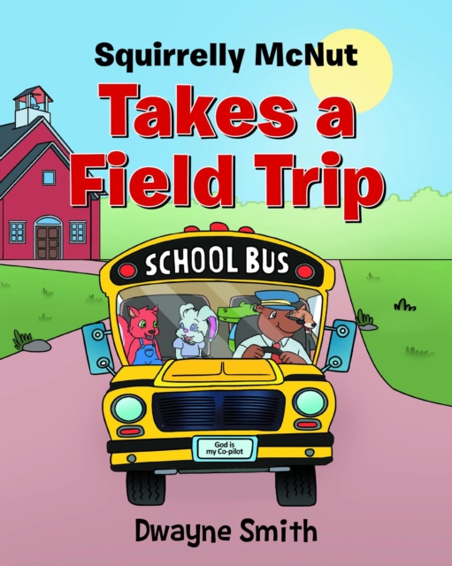 Squirrelly Mcnut Takes a Field Trip, EPUB eBook