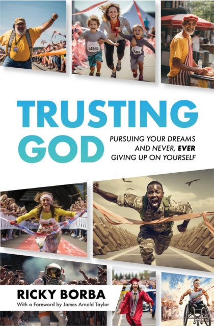 Trusting God : Pursuing Your Dreams and Never, Ever Giving Up On Yourself, EPUB eBook
