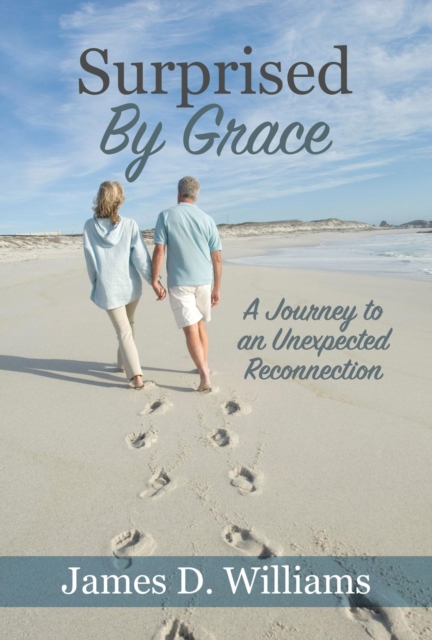 Surprised by Grace : A Divine Journey to an Unexpected Reconnection, EPUB eBook