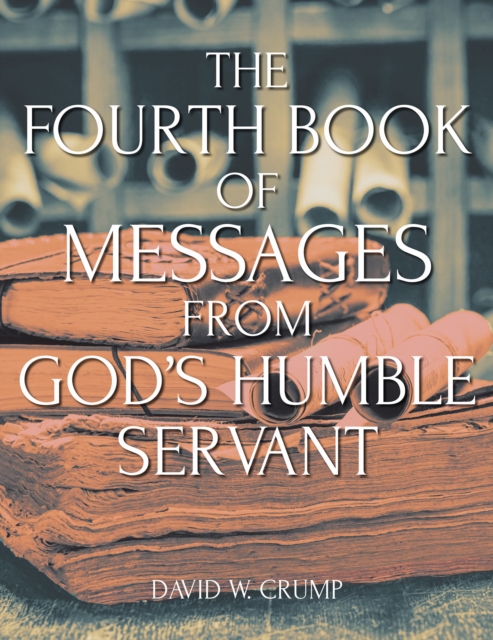 The Fourth Book of Messages from God's Humble Servant, EPUB eBook