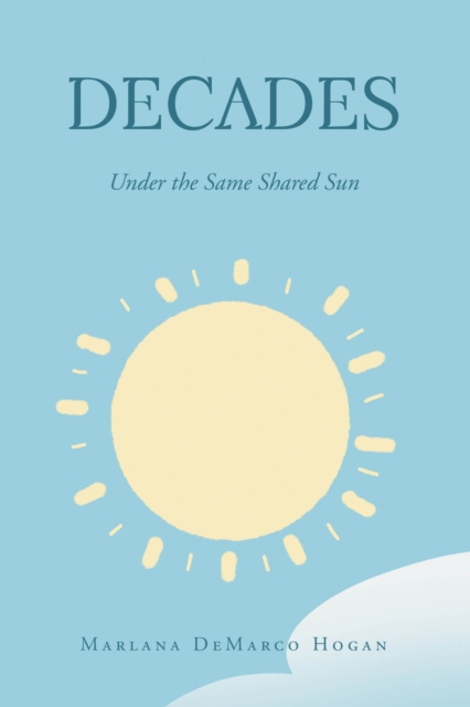 Decades-Under the Same Shared Sun, EPUB eBook