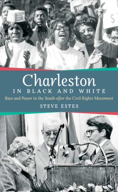 Charleston in Black and White : Race and Power in the South after the Civil Rights Movement, PDF eBook