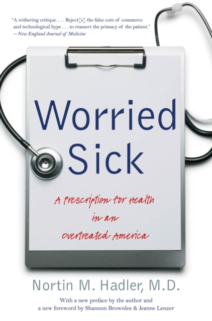 Worried Sick : A Prescription for Health in an Overtreated America, PDF eBook