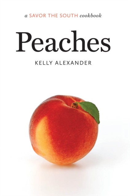 Peaches : a Savor the South cookbook, PDF eBook