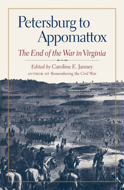 Petersburg to Appomattox : The End of the War in Virginia, PDF eBook