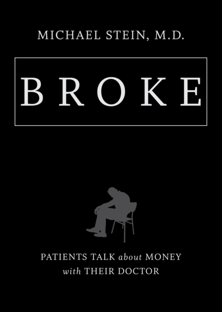 Broke : Patients Talk about Money with Their Doctor, PDF eBook