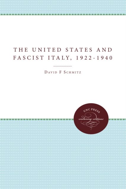 The United States and Fascist Italy, 1922-1940, PDF eBook