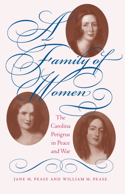 A Family of Women : The Carolina Petigrus in Peace and War, PDF eBook