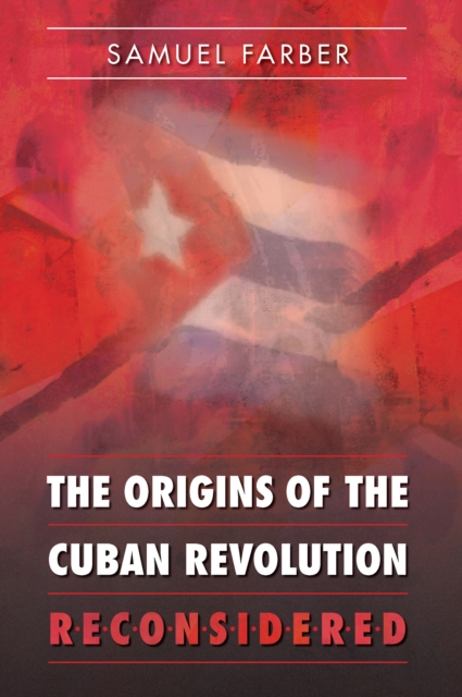 The Origins of the Cuban Revolution Reconsidered, PDF eBook