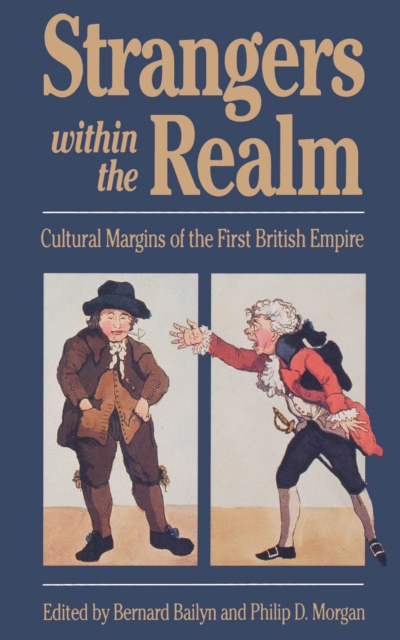 Strangers Within the Realm : Cultural Margins of the First British Empire, PDF eBook