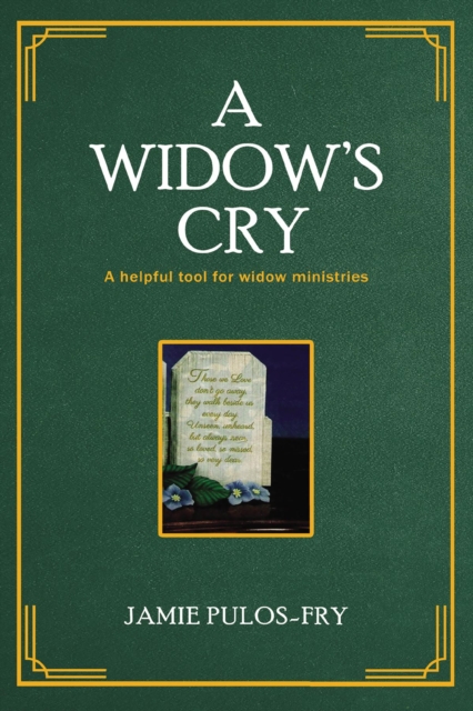 A Widow's Cry : A helpful tool for widow ministries, EPUB eBook