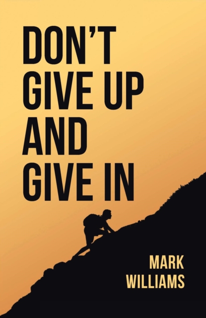 Don't Give Up and Give In, EPUB eBook