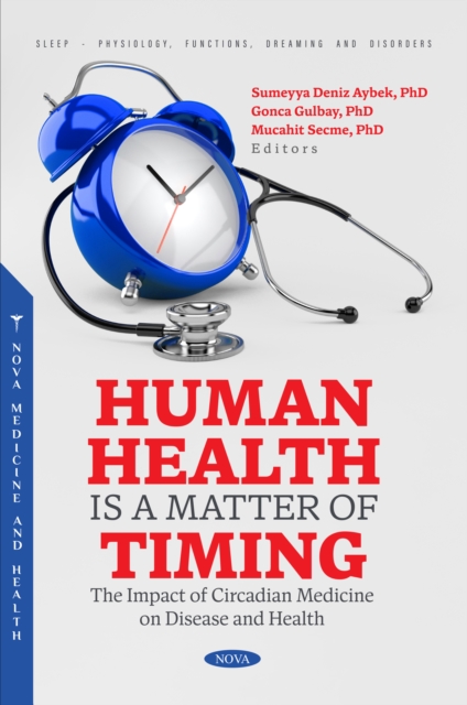 Human Health is a Matter of Timing: The Impact of Circadian Medicine on Disease and Health, PDF eBook