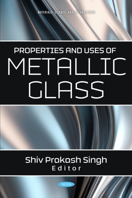 Properties and Uses of Metallic Glass, PDF eBook