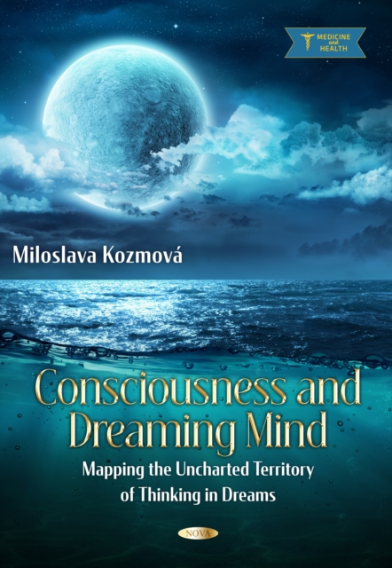 Consciousness and Dreaming Mind: Mapping the Uncharted Territory of Thinking in Dreams, PDF eBook