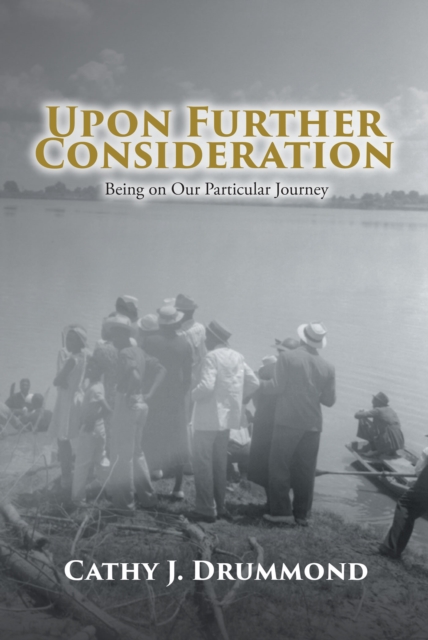 Upon Further Consideration : Being on Our Particular Journey, EPUB eBook