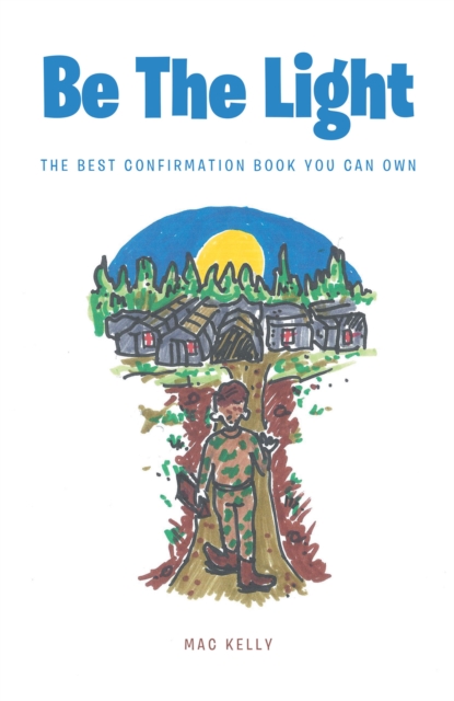 Be The Light : The Best Confirmation Book You Can Own, EPUB eBook