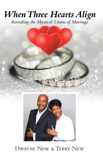 When Three Hearts Align : The Mystical Union of Marriage, EPUB eBook