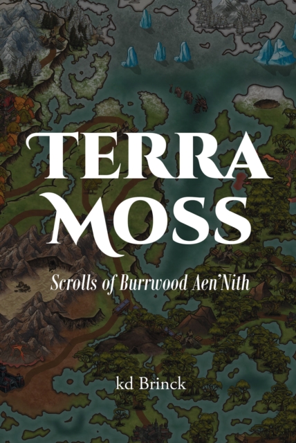 Terra Moss : Scrolls of Burrwood AenaEUR(tm)Nith, EPUB eBook