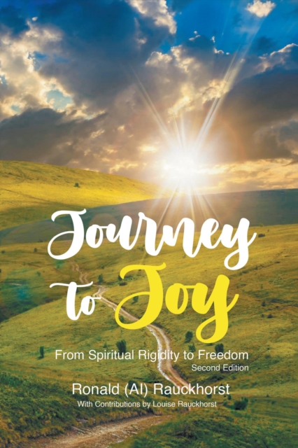 Journey to Joy : From Spiritual Rigidity to Freedom A Spiritual Autobiography 2nd Edition, EPUB eBook