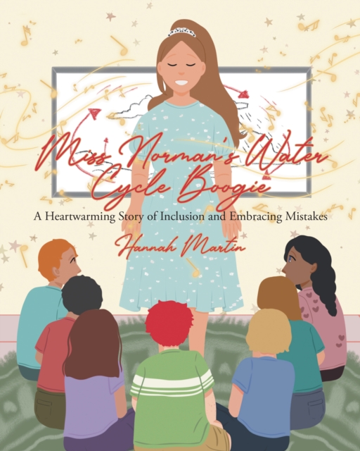 Miss NormanaEUR(tm)s Water Cycle Boogie : A Heartwarming Story of Inclusion and Embracing Mistakes, EPUB eBook