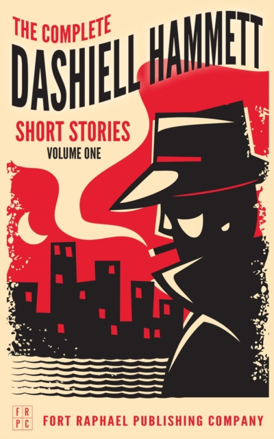The Complete Dashiell Hammett Short Story Collection - Vol. I - Unabridged, EPUB eBook