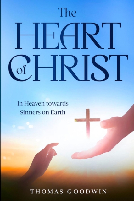 The Heart of Christ : In Heaven towards Sinners on Earth, EPUB eBook