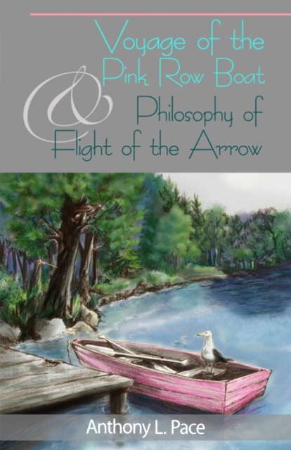 Voyage of the Pink Row Boat and Philosophy of Flight of the Arrow, EPUB eBook
