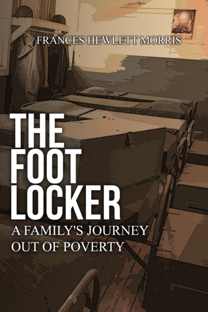 The Foot Locker : A Family's Journey Out of Poverty, EPUB eBook