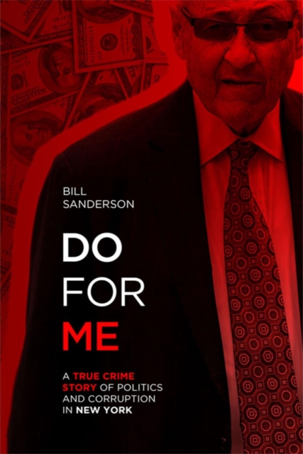 Do For Me - A True Crime Story Of Politics And Corruption In New York, EPUB eBook