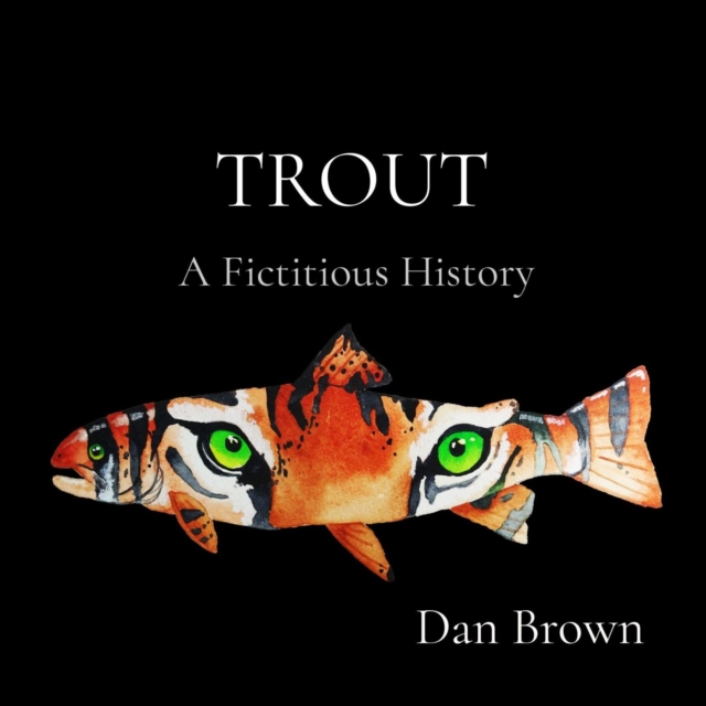 TROUT : A Fictitious History, EPUB eBook